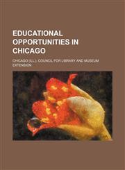 Educational Opportunities in Chicago,1151347663,9781151347664