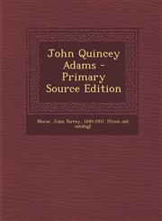 John Quincey Adams - Primary Source Edition,1293543616,9781293543610