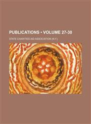 Publications (Volume 27-30),1234942836,9781234942830