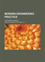 Modern engineering practice; a reference library,1155089952,9781155089959