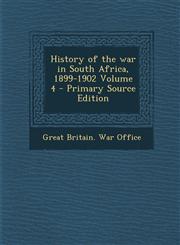 History of the War in South Africa, 1899-1902 Volume 4 - Primary Source Edition,1289618291,9781289618292