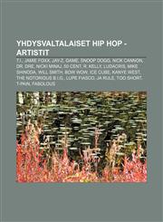 Yhdysvaltalaiset hip hop -artistit T.I., Jamie Foxx, Jay-Z, Game, Snoop Dogg, Nick Cannon, Dr. Dre, Nicki Minaj, 50 Cent, R. Kelly, Ludacris,1232066060,9781232066064