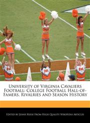 University of Virginia Cavaliers Football College Football Hall-of-Famers, Rivalries and Season History,1171068166,9781171068167