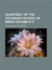 Quarterly of the Colorado School of Mines Volume 9-11,123647984X,9781236479846