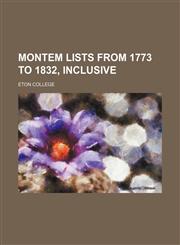 Montem lists from 1773 to 1832, inclusive,1130539911,9781130539912