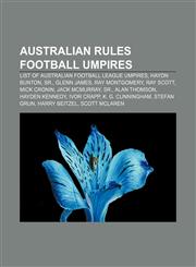 Australian rules football umpires List of Australian Football League umpires, Haydn Bunton, Sr., Glenn James, Ray Montgomery, Ray Scott,1155810589,9781155810584