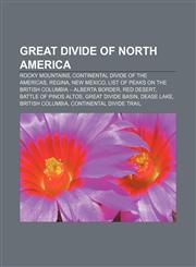 Great Divide of North America Rocky Mountains, Continental Divide of the Americas, Regina, New Mexico,1155849582,9781155849584