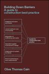 Building Down Barriers A Guide to Construction Best Practice,0415289653,9780415289658