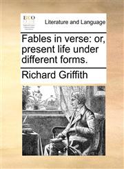 Fables in verse or, present life under different forms.,1170493297,9781170493298