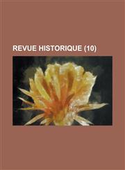 Revue Historique (10 ),123404546X,9781234045463