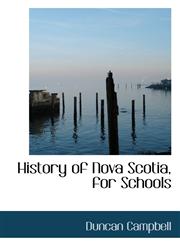 History of Nova Scotia, for Schools,1115659812,9781115659819