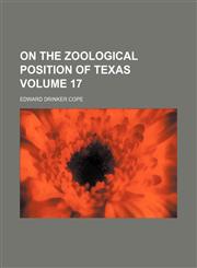 On the zoological position of Texas Volume 17,1150227257,9781150227257