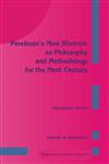 Perelman's New Rhetoric as Philosophy and Methodology for the Next Century,0792321669,9780792321668