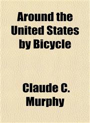 Around the United States by Bicycle,1153290278,9781153290272