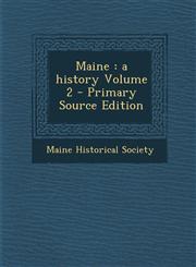 Maine A History Volume 2,1289846715,9781289846718