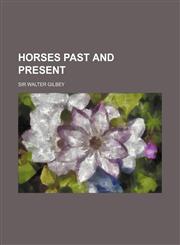 Horses Past and Present,115446170X,9781154461701