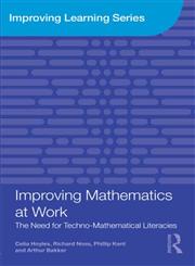 Improving Mathematics at Work The Need for Techno-Mathematical Literacies 1st Edition,0415480086,9780415480086