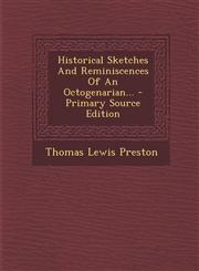 Historical Sketches And Reminiscences Of An Octogenarian... - Primary Source Edition,1294916181,9781294916185