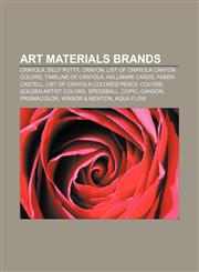 Art materials brands Crayola, Silly Putty, Crayon, List of Crayola crayon colors, Timeline of Crayola, Hallmark Cards, Faber-Castell,1156397596,9781156397596