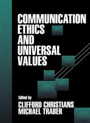 Communication Ethics and Universal Values,0761905855,9780761905851