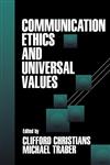 Communication Ethics and Universal Values,0761905855,9780761905851