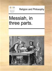 Messiah, in three parts.,117112273X,9781171122739