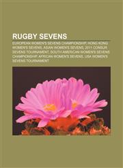 Rugby sevens European Women's Sevens Championship, Hong Kong Women's Sevens, Asian Women's Sevens, 2011 CONSUR Sevens tournament,1157931715,9781157931713
