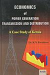 Economics of Power Generation, Transmission and Distribution A Case Study of Kerala 1st Edition,8186771581,9788186771587