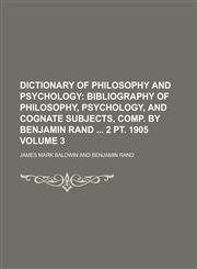 Dictionary of Philosophy and Psychology Volume 3,1230162895,9781230162898
