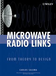 Microwave Radio Links From Theory to Design,0471420263,9780471420262