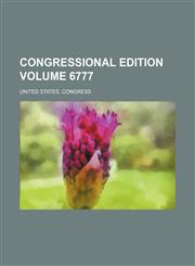 Congressional edition Volume 6777,1236581407,9781236581402