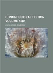 Congressional edition Volume 5985,1236274709,9781236274700