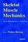 Skeletal Muscle Mechanics From Mechanisms to Function 1st Edition,0471492388,9780471492382