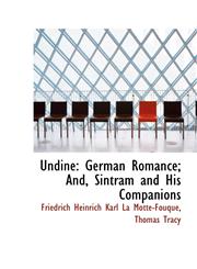 Undine German Romance; And, Sintram and His Companions,110332568X,9781103325689