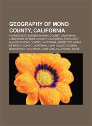 Geography of Mono County, California Former settlements in Mono County, California, Landforms of Mono County, California,1233101811,9781233101818