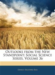 Outlooks from the New Standpoint Social Science Series, Volume 36,1145510345,9781145510340