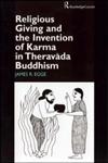 Religious Giving and the Invention of Karma in Theravada Buddhism,0700715061,9780700715060
