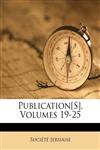 Publication[S], Volumes 19-25,114980095X,9781149800959