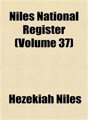 Niles National Register (Volume 37),1152679449,9781152679443