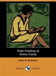 Ruth Fielding at Snow Camp (Dodo Press),140652509X,9781406525090