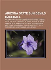 Arizona State Sun Devils baseball Arizona State Sun Devils baseball coaches, Arizona State Sun Devils baseball players, Reggie Jackson,115777041X,9781157770411
