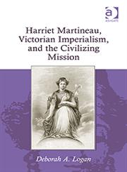 Harriet Martineau, Victorian Imperialism, and the Civilizing Mission,0754668312,9780754668312