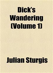 Dick's Wandering (Volume 1),1155116607,9781155116600