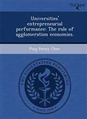 Universities' entrepreneurial performance The role of agglomeration economies.,1249030757,9781249030751
