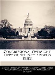 Congressional Oversight Opportunities to Address Risks,,1240749392,9781240749393