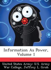 Information As Power, Volume 1,1288820313,9781288820313