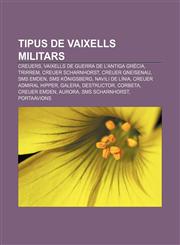 Tipus de vaixells militars Creuers, Vaixells de guerra de l'antiga Grècia, Trirrem, Creuer Scharnhorst, Creuer Gneisenau, SMS Emden,1232764329,9781232764328