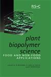 Plant Biopolymer Science Food and Non-Food Applications,0854048561,9780854048564