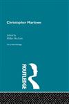 Christpoher Marlowe: The Critical Heritage (The Collected Critical Heritage : Jacobean Dramatists),0415134161,9780415134163