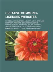 Creative Commons-licensed websites Wikipedia, Uncyclopedia, Memory Alpha, Groklaw, Lostpedia, Wikinews, Comunes Collective, Ourproject.org,1233140051,9781233140053
